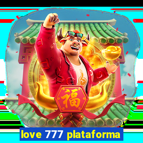 love 777 plataforma